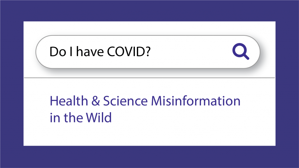 Do I have COVID? Health & Science Misinformation in the Wild