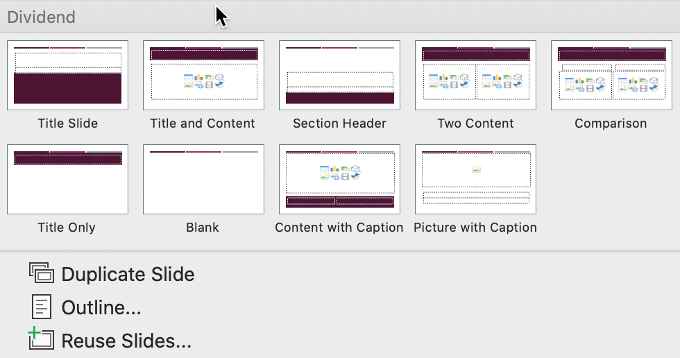 PowerPoint built-in slide layouts, such as Title Slide, Section header, Title and body, etc.