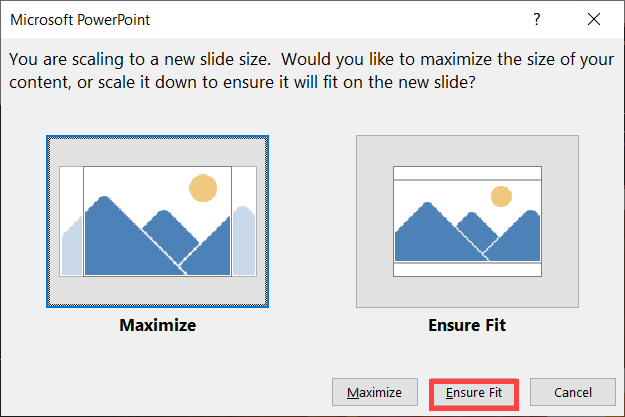 A Microsoft PowerPoint dialog will appear, select “Ensure Fit”.