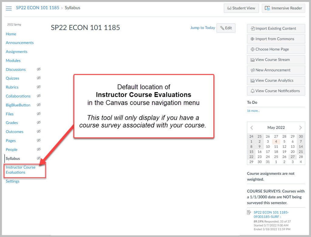 Default location of 
Instructor Course Evaluations 
in the Canvas course navigation menu

This tool will only display if you have a course survey associated with your course.