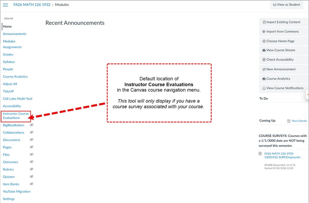 Default location of
Instructor Course Evaluations
in the Canvas course navigation menu.
This tool will only display if you have a course survey associated with your course.